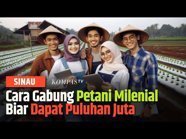 Benarkah Ikut Petani Milenial 2024 Dapat Gaji Dua Digit? Begini Penjelasannya | SINAU