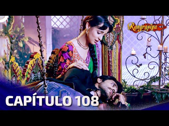 Rangrasiya Capítulo 108 | Novela India | Doblado en Español