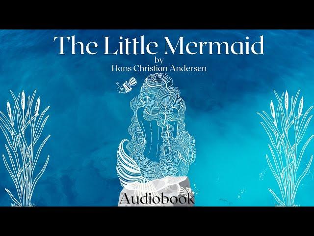 The Little Mermaid by Hans Christian Andersen - Full Audiobook | Relaxing Bedtime Stories ‍️