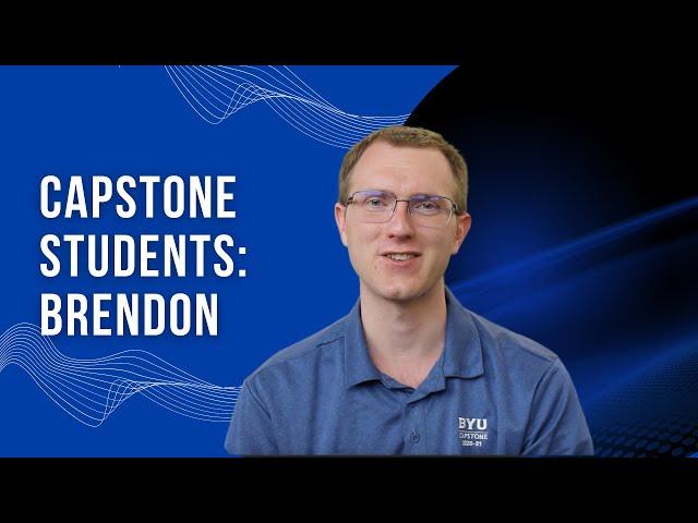 BYU Capstone Video Series - Brendon