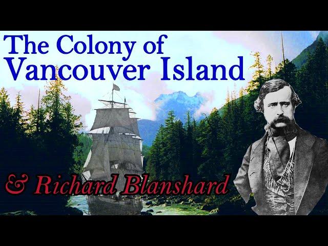 The Colony of Vancouver Island & Governor Richard Blanshard