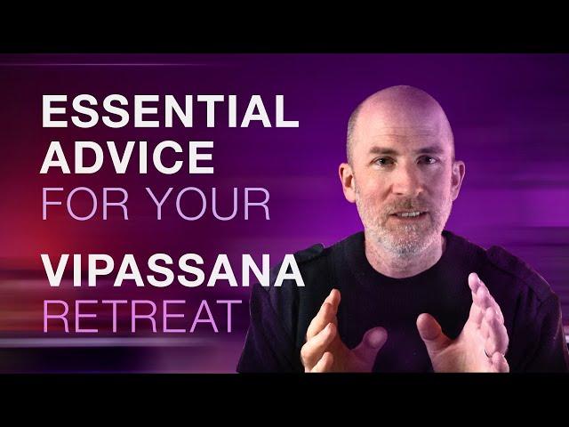 10 Tips for maximising your Vipassana Meditation Retreat experience - A Meditation Teachers Guide