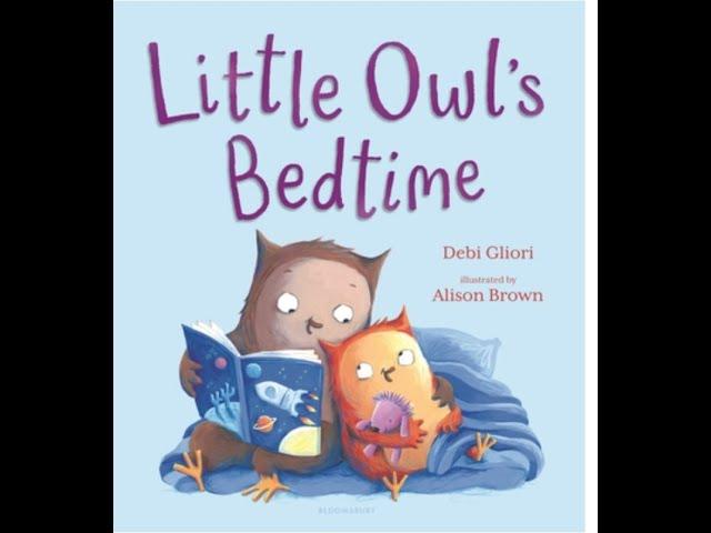 Little Owl's Bedtime by Debi Gliori (Author), Alison Brown (Illustrator) Read aloud by BeBe