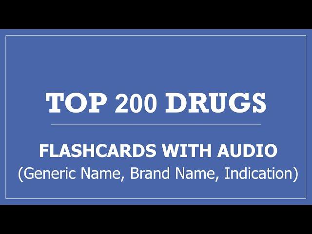 Top 200 Drugs Pharmacy Flashcards with Audio - Generic Name, Brand Name, Indication