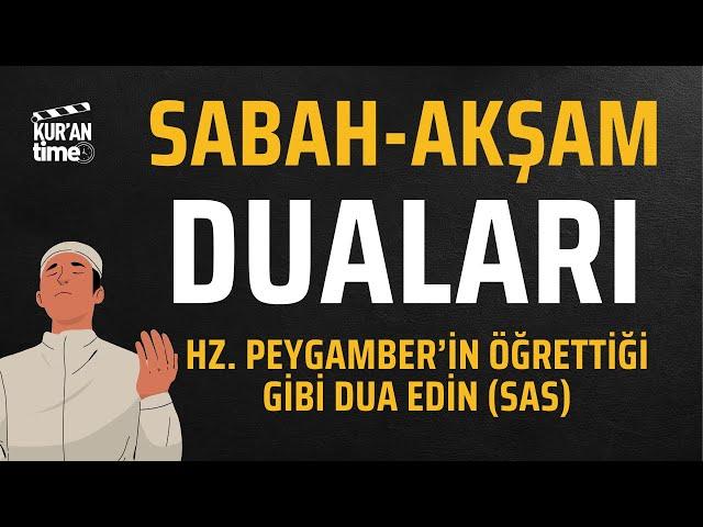 Sabah-Akşam Duaları | Peygamberimiz'in (sas) Günlük Duaları