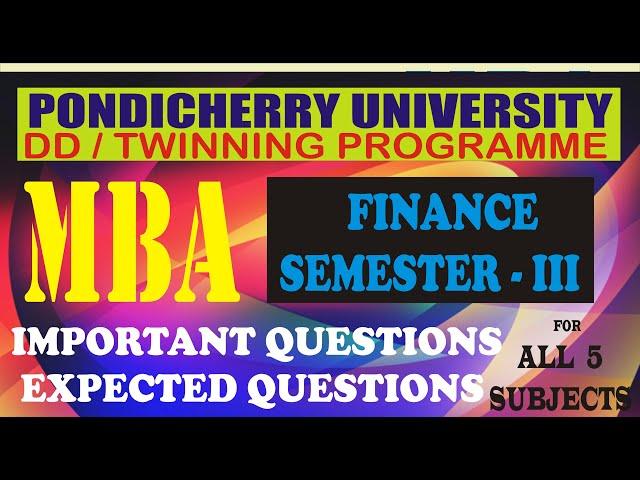 MBA FINANCE SEM 3 PONDICHERRY UNIVERSITY DD/TWINNING EXAM IMPORTANT QUESTIONS