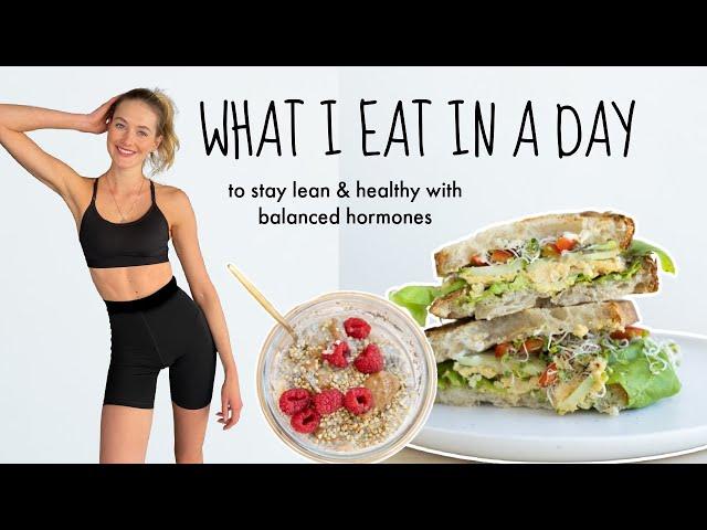 What I Eat in a Day to Stay Healthy & Lean | Easy Recipes , Finding Hormonal Balance |  Sanne Vloet