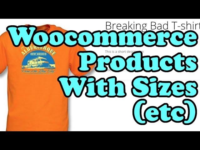 How to setup variable products with Sizes etc on Woocommerce