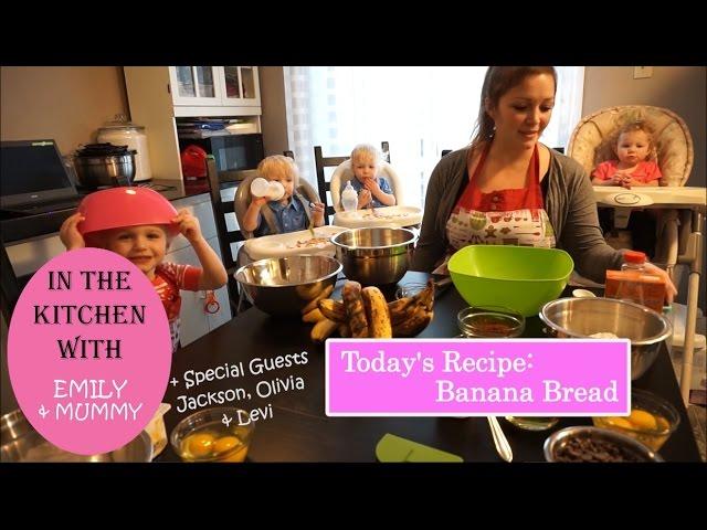 BANANA BREAD | IN THE KITCHEN WITH EMILY & MUMMY