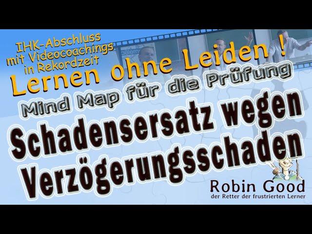 Schadensersatz wegen Verzögerungsschaden, Mind Map für die Prüfung