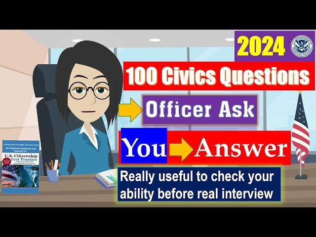 (Practice Version - New 2024) 100 Civics Questions (Civics Test) for US Citizenship Interview