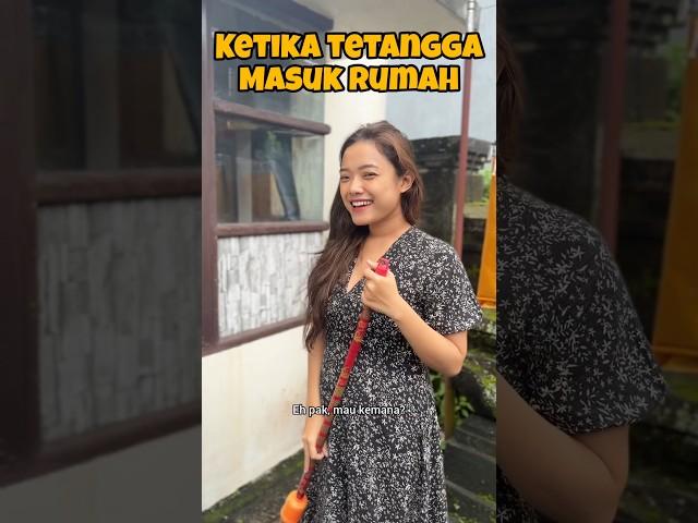 KETIKA TETANGGA MASUK RUMAH, EH ENDINGNYA..