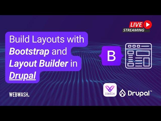 Build Layouts with Bootstrap and Layout Builder in Drupal