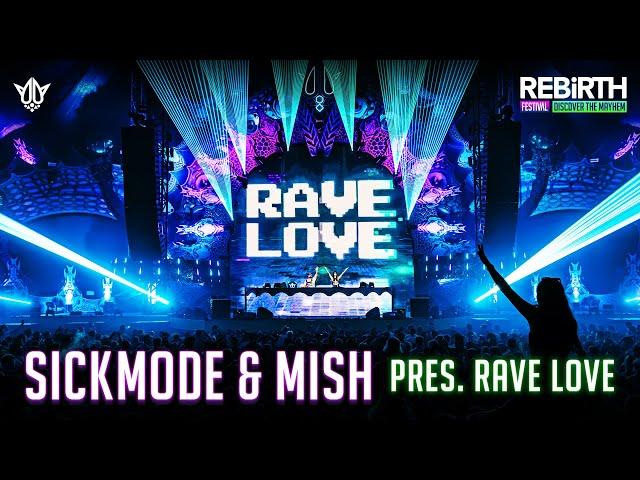 Sickmode & Mish pres. RAVE LOVE @ REBiRTH FESTIVAL 2024 - Discover The Mayhem