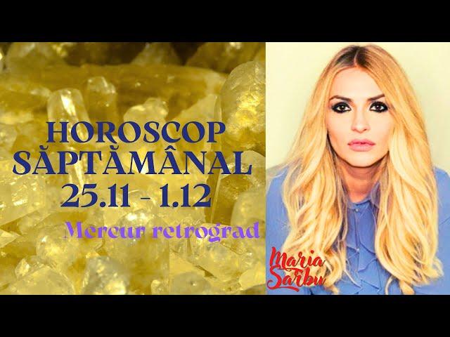 Horoscop saptamanal 25 Noi - 1 Dec, Luna noua, Mercur retrograd, Previziuni Maria Sarbu, astrologie