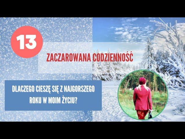 Dlaczego najgorszy rok w moim życiu uważam za najlepszy?