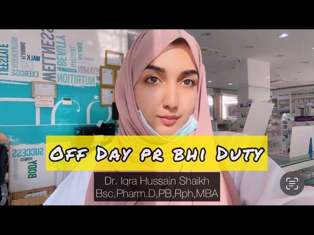 Aj Off Day pr hai meri Duty | Iqra Hussain Shaikh | Pharmacist | Tiktok Oman