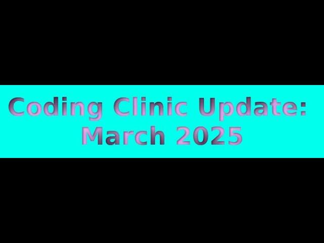 Coding Clinic: March 2025