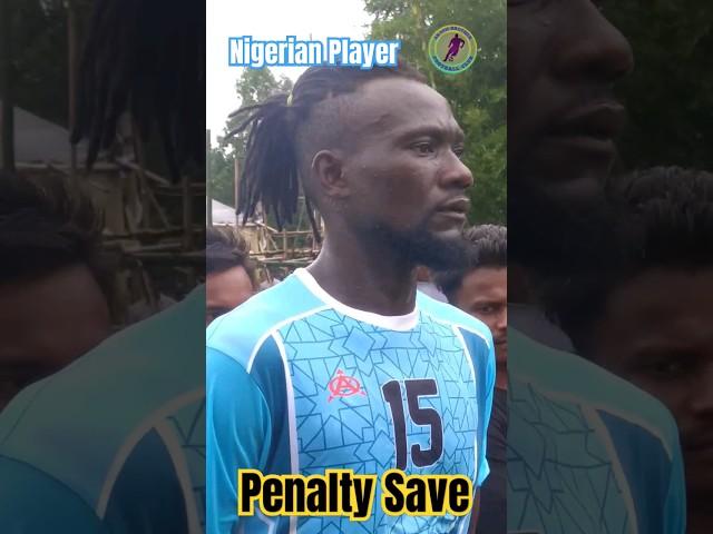 Nigerian Player Ka  Penalty Kick  // Penalty Save // Dudhiashol Tournament 2024