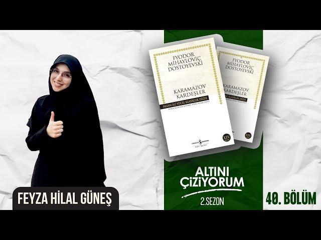 Altını Çiziyorum / 40. Bölüm / Karamazov Kardeşler / Fyodor Dostoyevski