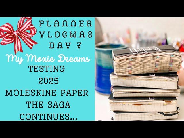 VLOGMAS DAY 7 | Testing 2025 Moleskine Daily Paper | The Saga Continues... | #vlogmas2024