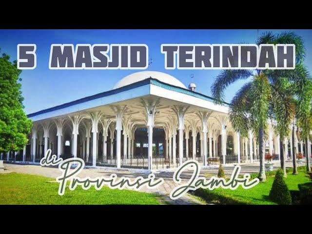 5 Masjid Terindah di Provinsi Jambi