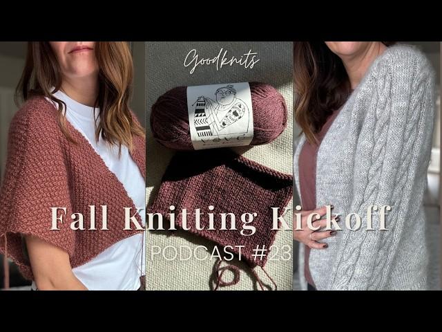 Kicking off Fall Knitting with Ppoppo Jacket & Braidy Loop Cardigan // Goodknits Knitting Podcast 23