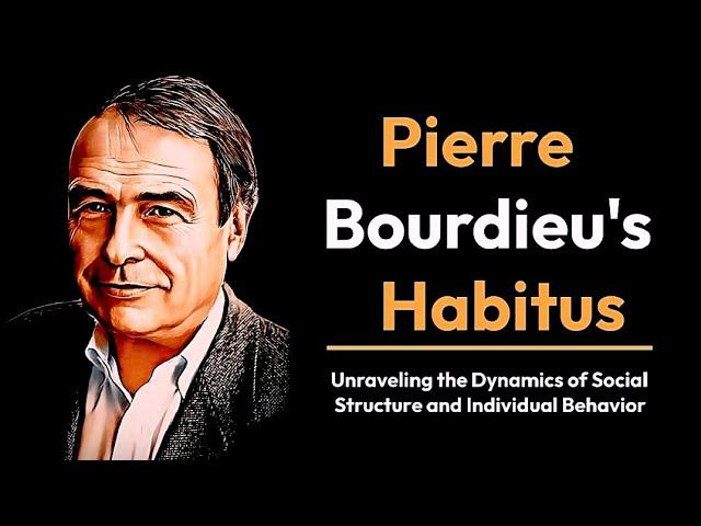 Pierre Bourdieu's Habitus theory