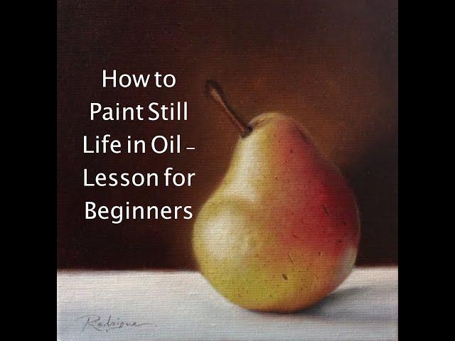 How to Paint a Still Life in Oils or Acrylics - Lesson for Beginners