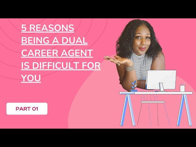 5 Reasons Being a Dual Career Agent is Difficult for you