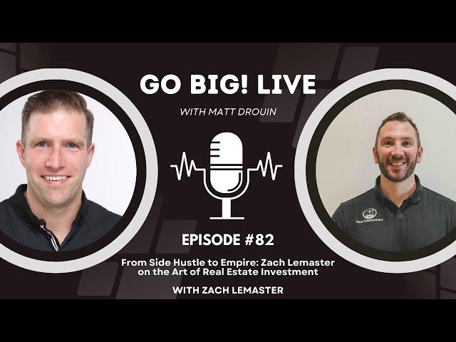 From Side Hustle to Empire: Zach Lemaster on the Art of Real Estate Investment