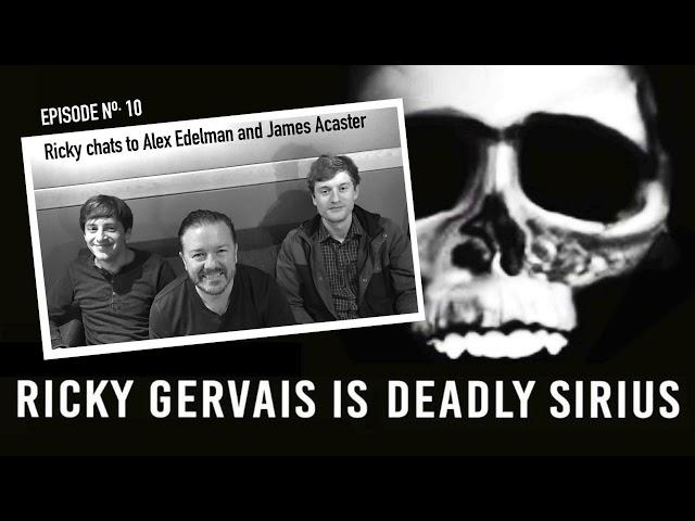 RICKY GERVAIS is DEADLY SIRIUS #10