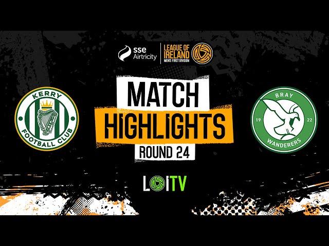 SSE Airtricity Men's First Division Round 24 | Kerry 3-3 Bray Wanderers | Highlights