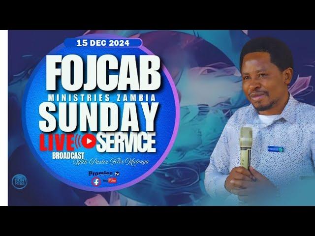 FOJCAB SUNDAY SERVICE LIVE BROADCAST || 15/12/2024.