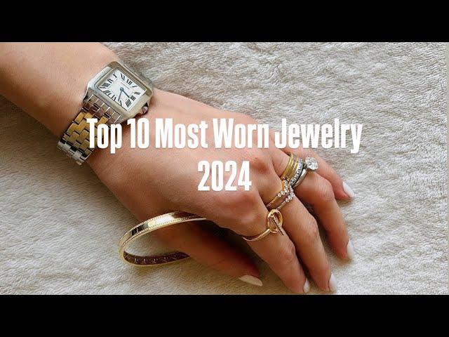 My Top 10 Most Worn Jewelry of 2024 