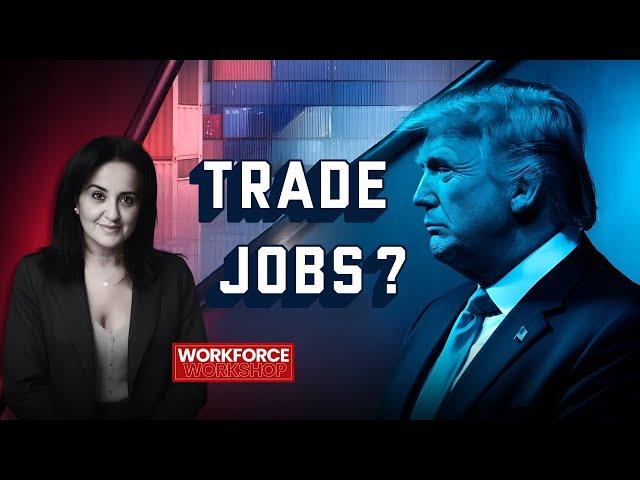 How Trump’s Trade Policies Reshaped American Jobs | Workforce Workshop