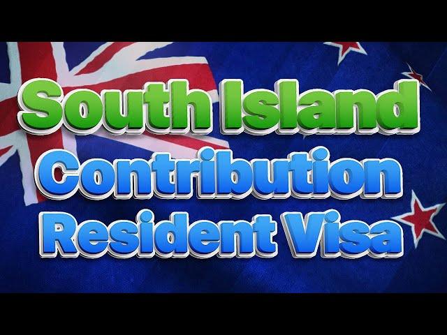 New Zealand South Island Contribution Resident Visa |Visa Library