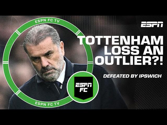 Was Tottenham's loss to Ipswich an OUTLIER?  | ESPN FC