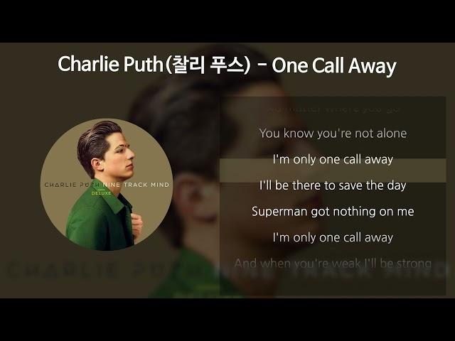 Charlie Puth(찰리 푸스) - One Call Away [가사/Lyrics]