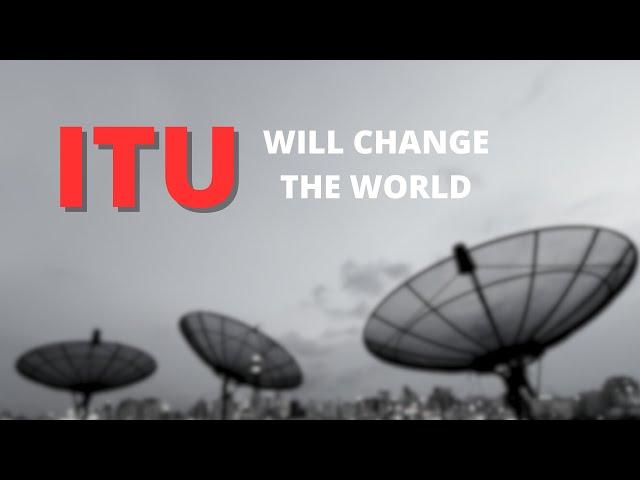 This is what's going in International Telecommunication Union (ITU)