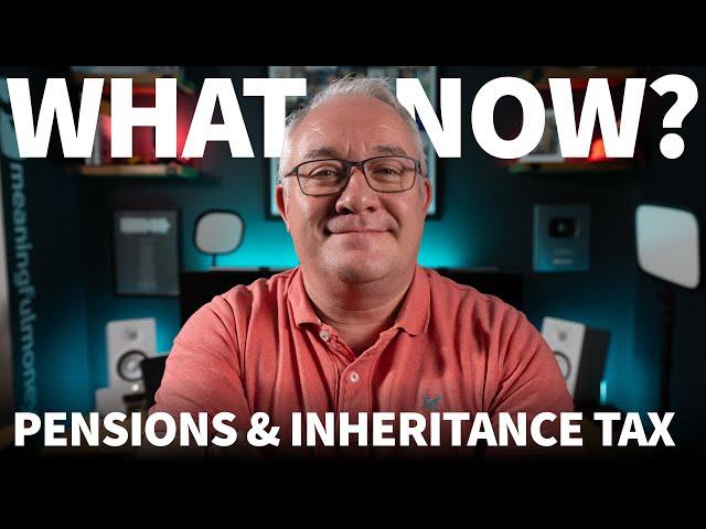 Pensions and Inheritance Tax - WHAT NOW?