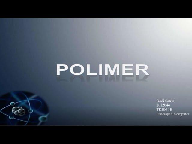 Polimer || Dodi Satria