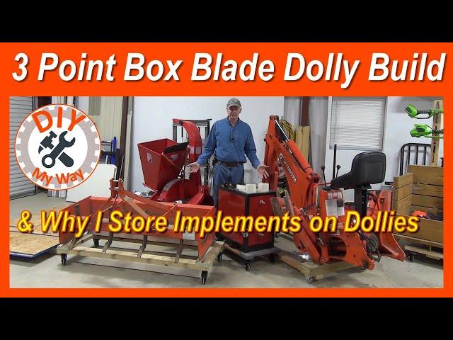 3 Point Box Blade Dolly Build & Why I Store Implements on Dollies (#124)