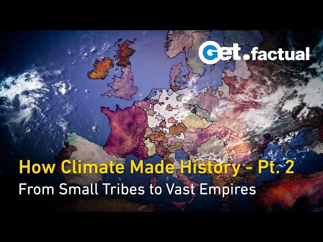 How Climate Made History, Pt. 2 - Conquerers, The Dark Ages, and Climate Change - Full Documentary