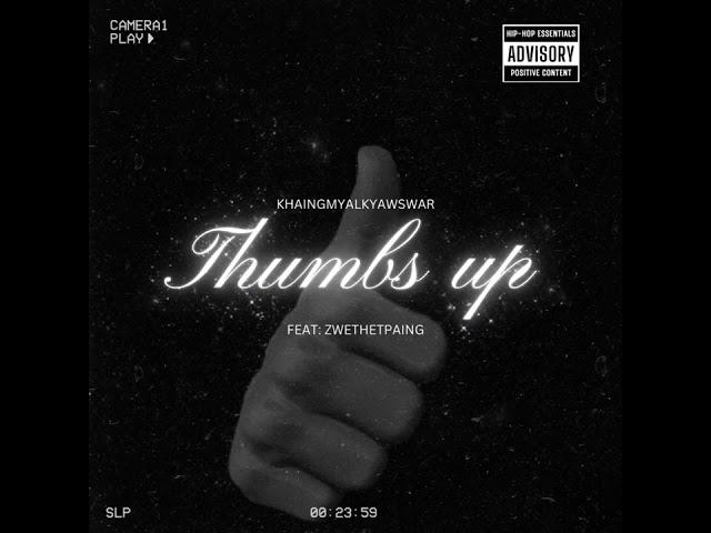 Khaing Myal Kyaw Swar - Thumbs Up (feat. ZWE THET PAING) [Official Audio]