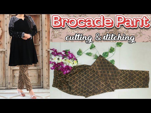 बनारसी/Brocade Pant Cutting & Stitching With Lining ||Trouser Cutting Stitching ||Astar Pant cutting