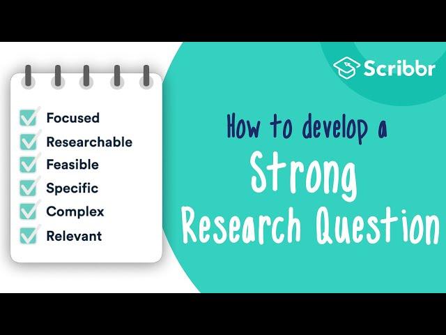 How to Develop a STRONG Research Question | Scribbr 
