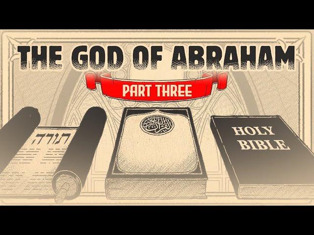 The God of Abraham - Part 3 - Ashraf Schneider