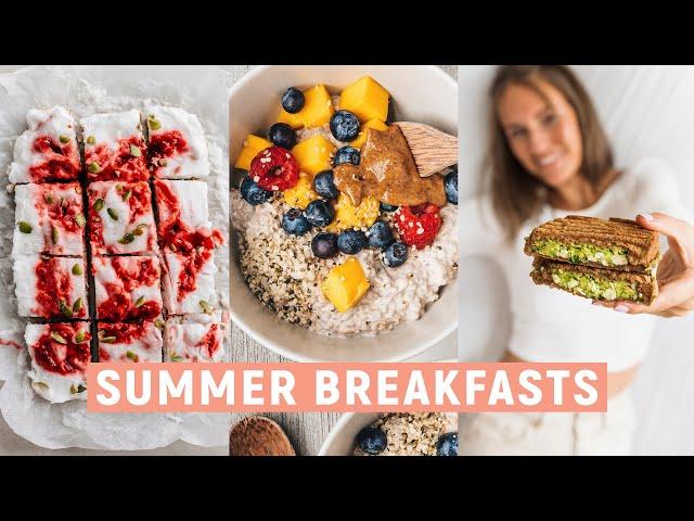 3 SUMMER BREAKFASTS / healthy & vegan