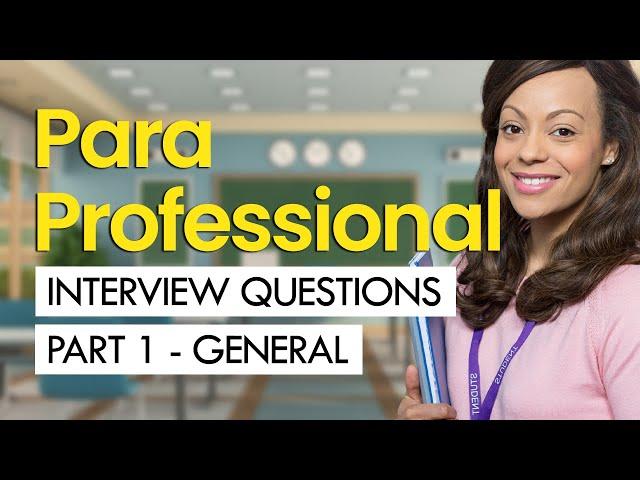 Paraprofessional Interview Questions And Answers (PART 1) (GENERAL)